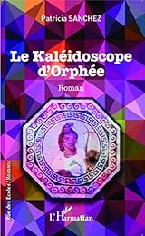 Le  kaléidoscope d'Orphée