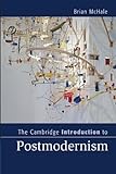 The Cambridge Introduction to Postmodernism (Cambridge Introductions to Literature)