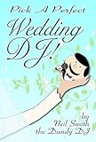 Pick A Perfect Wedding DJ by Neil Smith the Dandy DJ