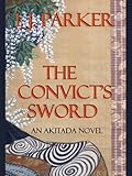 Front cover for the book The Convict's Sword by I.J. Parker
