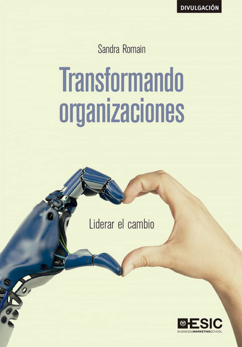 Transformando organizaciones: Liderar el cambio (ESIC)