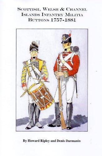 Scottish, Welsh & Channel Islands Infantry Militia Buttons 1757-1881