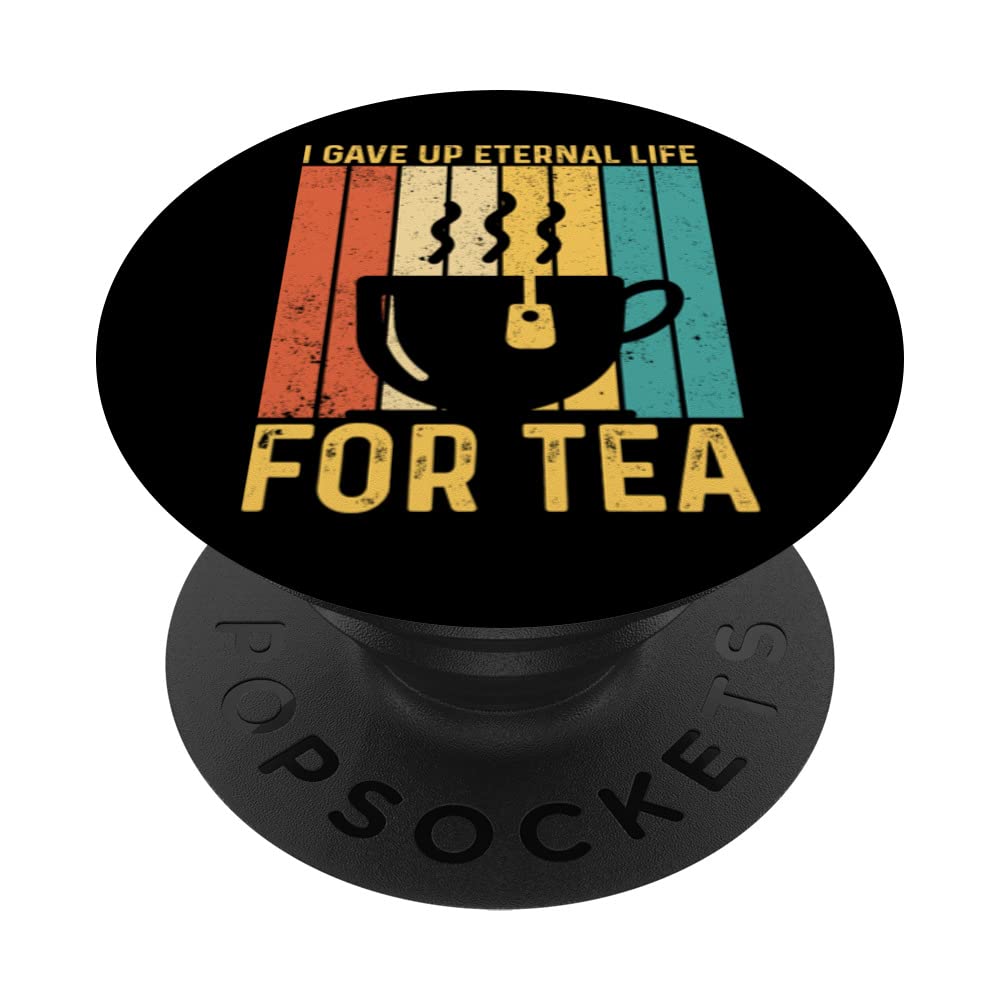 Funny Ex Mormon LDS Exmo I Gave Up Eternal Life For Tea PopSockets Swappable PopGrip