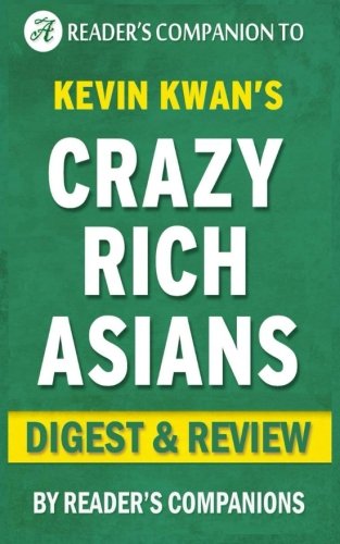 Summary of Crazy Rich Asians: By Kevin Kwan | Digest & Review