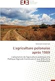Image de L'agriculture polonaise après 1989: L'adaptation de l'agriculture polonaise à la Politique Agricole Commune et aux défis de la mondialisation (Omn.