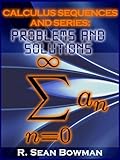 Calculus Sequences and Series: Problems and Solutions