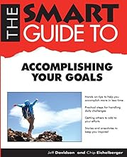 The Smart Guide to Accomplishing Your Goals (Smart Guides)