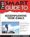 The Smart Guide to Accomplishing Your Goals (Smart Guides) - Book by Chip Eichelberger