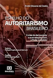 Livro Espelho do autoritarismo brasileiro: a crise da democracia e suas relações com o Poder Judiciário