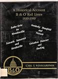 A historical account, B & O rail lines, 1830-1989
