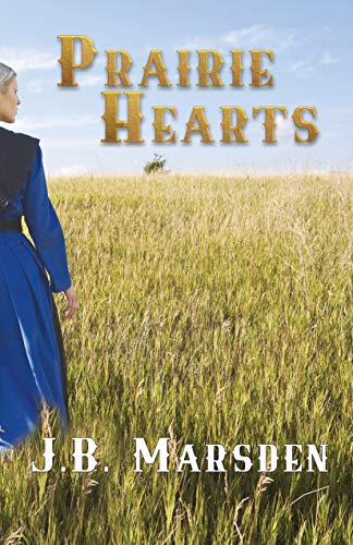 Prairie Hearts by JB Marsden