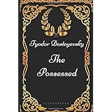 The Possessed: By Fyodor Dostoyevsky - Illustrated