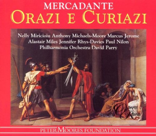 Mercadante - Orazi e Curiazi / Miricioiu · Jerome · Michaels-Moore · A. Miles · Rhys-Davies · Nilon · PO · Parry
