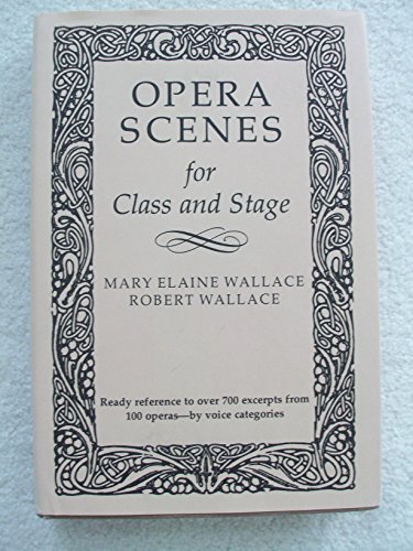 Opera Scenes for Class and Stage by Mary Elaine Wallace, Robert Wallace