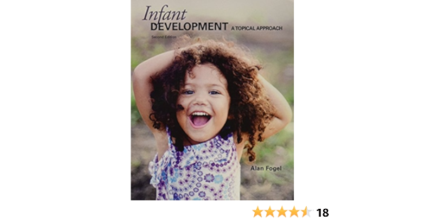 Infant Development A Topical Approach Fogel Alan 9781597380607 Books