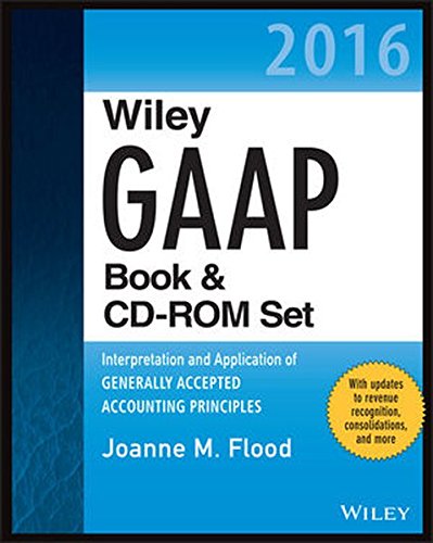 Wiley GAAP 2016: Interpretation and Application of Generally Accepted Accounting Principles Set (Wiley Regulatory Reporting), by Joanne M. Wiley GAAP 2016: Interpretation and Application of Generally Accepted Accounting Principles Set (Wiley Regulatory Reporting), by Joanne M.
