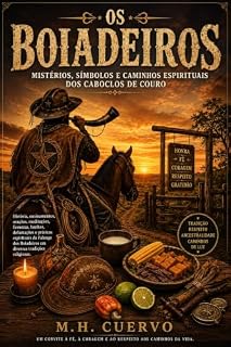 Livro Os Boiadeiros: Mistérios, Símbolos e Caminhos Espirituais dos Caboclos de Couro