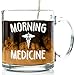 Morning Medicine Funny Glass Coffee Mug 13 oz