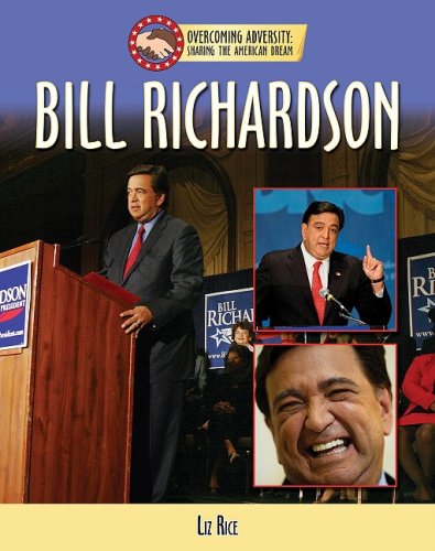 Bill Richardson (Overcoming Adversity: Sharing the American Dream (Library)) by Liz Rice