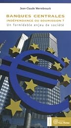 Banques centrales, indépendance ou soumission ?