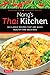 Nong's Thai Kitchen: 84 Classic Recipes that are Quick, Healthy and Delicious by 