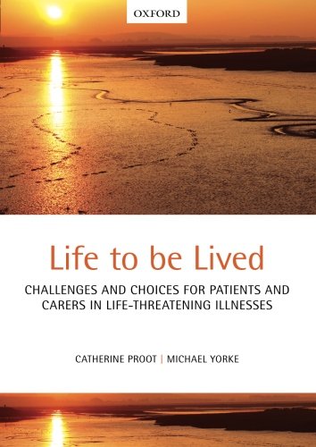 Life to be lived: Challenges and choices in life-limiting illness
