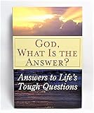 God, What Is The Answer?