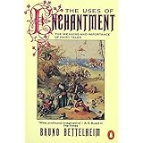 The Uses of Enchantment: The Meaning and Importance of Fairy Tales (Penguin Psychology) by Bruno Bettelheim (25-Apr-1991) Pap