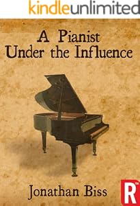 A Pianist Under the Influence (Kindle Single)