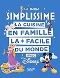 SIMPLISSIME - Disney: La cuisine en famille la + facile du monde (French Edition) by 
