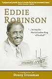 Eddie Robinson: ...He Was the Martin Luther King of Football