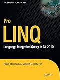 Pro LINQ: Language Integrated Query in C# 2010 (Expert's Voice in .NET)