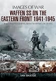 Waffen-SS on the Eastern Front 1941-1945 (Images of War) by Ian Baxter