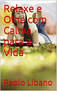 Livro Relaxe e Olhe com Calma para a Vida