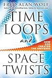 Time Loops and Space Twists: How God Created the Universe