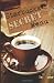 Starbucks Secret Menu: An Unofficial Guide to Special Frappuccinos, Coffees, Teas and More by 