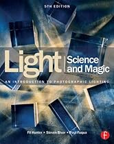 Light Science & Magic: An Introduction to Photographic Lighting Light Science & Magic: An Introduction to Photographic Lighting