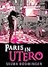Paris in utero (French Edition) by 
