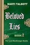 Beloved Lies, Book 2 (The Lost MacGreagor Books)