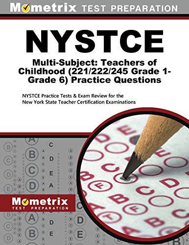 NYSTCE Multi-Subject: Teachers of Childhood (Grade 1-Grade 6) Practice ...