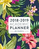 2018-2019 Academic Planner for Teachers: Weekly & Monthly Lesson Planner for Teachers | July 2018 - June 2019: Tropical Floral, July 2018 - June 2019, ... Planner, Organizer, Agenda and Calendar) by Creative Notebooks