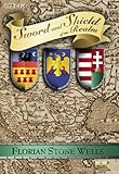 The Sword and the Shield of the Realm by Florian Stone Wells, Francoise Cooperman