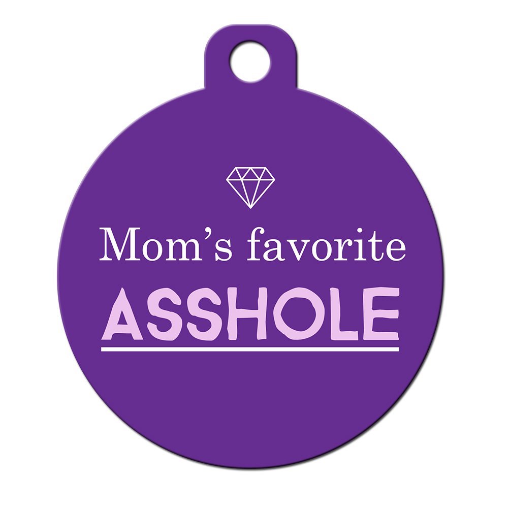 Funny Dog Cat Pet ID Tag - Mom's Favorite Asshole - Personalize Colors and Your.