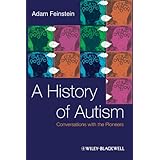 A History of Autism: Conversations with the Pioneers