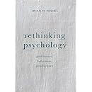 Rethinking Psychology: Good Science, Bad Science, Pseudoscience