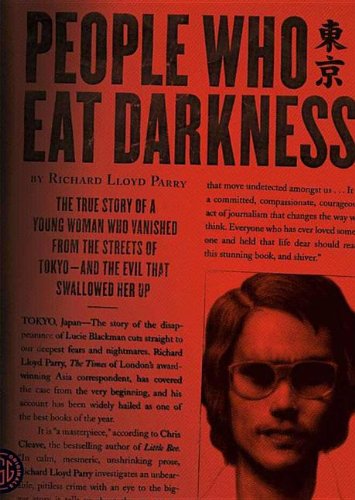 People Who Eat Darkness: The True Story of a Young Woman Who Vanished from the Streets of Tokyo - and the Evil That Swallowed Her Up: Library Edition