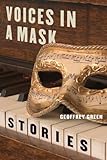 Voices in a Mask: Stories (Triquarterly Books)