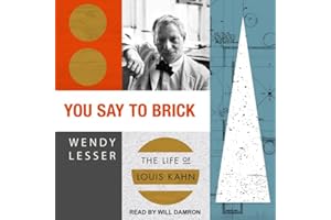 You Say to Brick: The Life of Louis Kahn