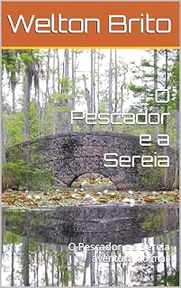 Livro O Pescador e a Sereia: O Pescador e a Sereia aventura no mar