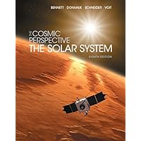 The Cosmic Perspective: The Solar System (8th Edition) (Bennett Science & Math Titles)